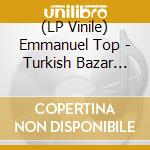 (LP Vinile) Emmanuel Top - Turkish Bazar (Chris Liebing Remake) - Transparent Vinyl cd