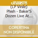 (LP Vinile) Phish - Baker'S Dozen Live At Madison Square Garden (6 Lp) vinile