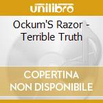 Ockum'S Razor - Terrible Truth cd