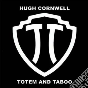 Hugh Cornwell - Totem And Taboo cd musicale di Hugh Cornwell