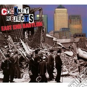 Cockney Rejects - East End Babylon cd musicale di Rejects Cockney
