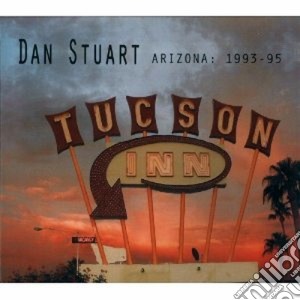 Dan Stuart - Arizona: 1993-95 (2 Cd) cd musicale di Dan Stuart