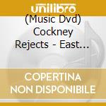 (Music Dvd) Cockney Rejects - East End Babylon: Story Of The Cockney Rejects cd