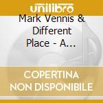 Mark Vennis & Different Place - A Beautiful Lie Or The Ugly Truth cd