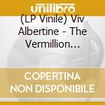 (LP Vinile) Viv Albertine - The Vermillion Border (2 Lp) lp vinile di Viv Albertine
