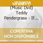 (Music Dvd) Teddy Pendergrass - If You Don'T Know Me cd musicale