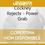 Cockney Rejects - Power Grab cd