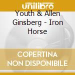 Youth & Allen Ginsberg - Iron Horse cd