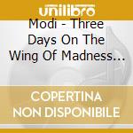 Modi - Three Days On The Wing Of Madness / O.S.T. cd