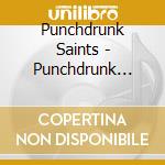 Punchdrunk Saints - Punchdrunk Saints cd