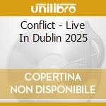 Conflict - Live In Dublin 2025 cd