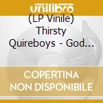 (LP Vinile) Thirsty Quireboys - God Bless America vinile