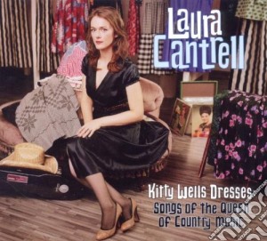 Laura Cantrell - Kitty Wells Dresses cd musicale di Laura Cantrell