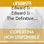 Edward Ii - Edward Ii - The Definitive Collection (2 Cd)