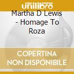 Martha D Lewis - Homage To Roza cd musicale di Martha D Lewis