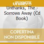 Unthanks, The - Sorrows Away (Cd Book) cd musicale