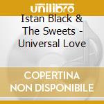 Istan Black & The Sweets - Universal Love cd