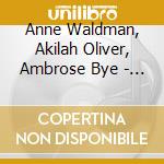 Anne Waldman, Akilah Oliver, Ambrose Bye - Matching Half cd musicale di Anne Waldman, Akilah Oliver, Ambrose Bye