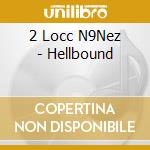 2 Locc N9Nez - Hellbound