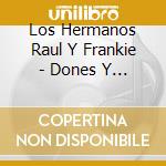 Los Hermanos Raul Y Frankie - Dones Y Talentos cd