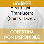 Heartflight - Translucent (Spirits Have Arrived) cd