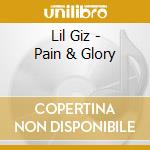 Lil Giz - Pain & Glory cd musicale di Lil Giz