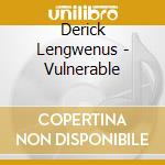 Derick Lengwenus - Vulnerable cd