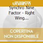 Synchro Nine Factor - Right Wing Conspiracy cd