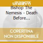 Bishop The Nemesis - Death Before Dishonor cd