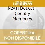 Kevin Doucet - Country Memories cd