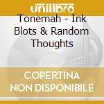 Tonemah - Ink Blots & Random Thoughts cd