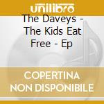 The Daveys - The Kids Eat Free - Ep cd