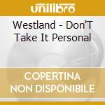 Westland - Don'T Take It Personal cd