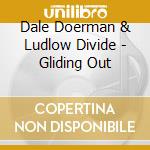 Dale Doerman & Ludlow Divide - Gliding Out cd