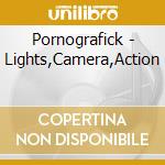 Pornografick - Lights,Camera,Action cd