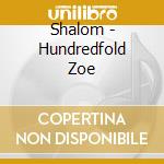 Shalom - Hundredfold Zoe cd