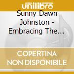 Sunny Dawn Johnston - Embracing The Body That Is - A Guide To Loving Yourself cd