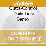 Outta-Control - Daily Dose Demo cd