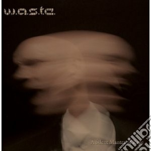 W.a.s.t.e. - A Silent Mantra Of Rage (2 Cd) cd musicale di W.a.s.t.e.