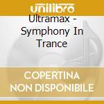 Ultramax - Symphony In Trance cd