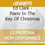 Ed Clark - Piano In The Key Of Christmas cd