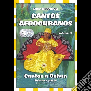Luca Brandoli - Cantos Afrocubanos 4 Cantos A Oshun Primera Parte cd musicale di Luca Brandoli