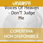 Voices Of Heaven - Don'T Judge Me cd
