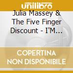Julia Massey & The Five Finger Discount - I'M Not Hollow cd musicale di Julia Massey & The Five Finger Discount