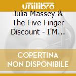 Julia Massey & The Five Finger Discount - I'M Not Hollow cd
