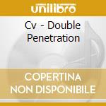 Cv - Double Penetration cd