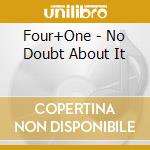 Four+One - No Doubt About It cd