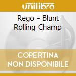 Rego - Blunt Rolling Champ cd