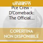 Pce Crew - D'Comeback: The Official Soundtrack cd