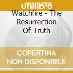 Watchfire - The Resurrection Of Truth cd